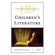 Historical Dictionary of Children's Literature by O'Sullivan, Emer, 9781538122914