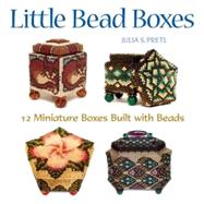 Little Bead Boxes 12...,Pretl, Julia,9781589232914