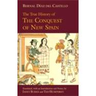 The True History of the Conquest of New Spain by Del Castillo, Bernal Diaz; Burke, Janet; Humphrey, Ted, 9781603842914