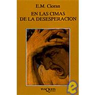 En Las Cimas De La Desesperacion by Cioran, E. M., 9788472232914