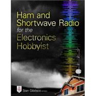 Ham and Shortwave Radio for the Electronics Hobbyist by Gibilisco, Stan, 9780071832915