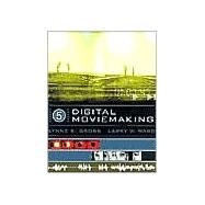 Digital Moviemaking With Infotrac by Gross, Lynne S.; Ward, Larry W., 9780534562915
