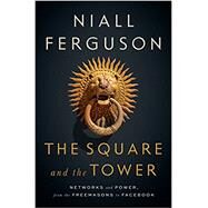 The Square and the Tower by Ferguson, Niall, 9780735222915