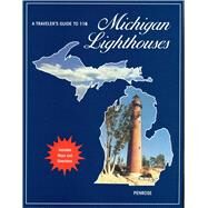 A Traveler's Guide to 116 Michigan Lighthouses by Penrose, Laurie, 9780976962915
