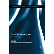 The Social Science of Sport: A Critical Analysis by Carlsson; Bo, 9781138082915