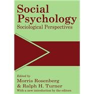 Social Psychology: Sociological Perspectives by Turner,Ralph, 9781138532915