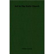 Art in the Early Church by Lowrie, Walter Macon, 9781406752915