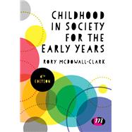 Childhood in Society for the Early Years by Mcdowall-clark, Rory, 9781526472915
