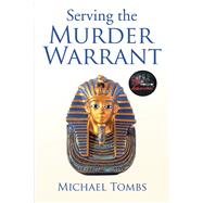 Serving the Murder Warrant by Tombs, Michael, 9781543442915
