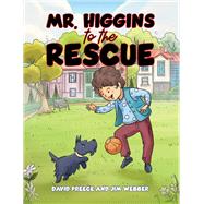 Mr. Higgins to the Rescue by David Preece, 9798889102915