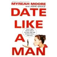 Date Like a Man by Moore, Myreah, 9780060932916