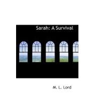 Sarah : A Survival by Lord, M. L., 9780554732916