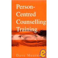 Person-Centered Counselling Training by Dave Mearns, 9780761952916