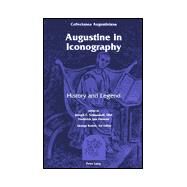 Augustine in Iconography : History and Legend by Schnaubelt, Joseph C.; Van Fleteren, Frederick, 9780820422916