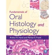 Fundamentals of Oral Histology and Physiology by Hand, Arthur R.; Frank, Marion E., 9781118342916