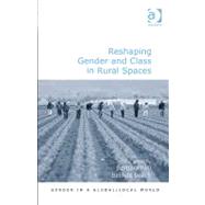 Reshaping Gender and Class in Rural Spaces by Pini,Barbara, 9781409402916