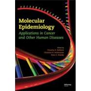 Molecular Epidemiology: Applications in Cancer and Other Human Diseases by Rebbeck; Timothy R., 9781420052916