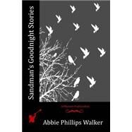 Sandman's Goodnight Stories by Walker, Abbie Phillips, 9781518852916