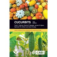 Cucurbits by Wehner, Todd C.; Naegele, Rachel; Myers, James R.; Crosby, Kevin M.; Dhillon, Narinder P. S., 9781786392916