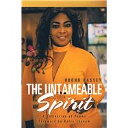 The Untameable Spirit by Bassey, Uboho; Ekanem, Kufre, 9781796052916