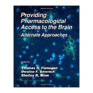 Methods in Neurosciences Vol. 21 : Providing Pharmacological Access to the Brain, Alternate Approaches by Flanagan, Thomas R.; Emerich, Dwaine F.; Winn, Shelley R., 9780121852917