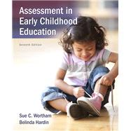Assessment in Early Childhood Education by Wortham, Sue C.; Hardin, Belinda J., 9780133802917