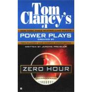 Zero Hour Power Plays 07 by Preisler, Jerome; Clancy, Tom; Greenberg, Martin H., 9780425192917