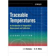Traceable Temperatures An Introduction to Temperature Measurement and Calibration by Nicholas, J. V.; White, D. R., 9780471492917