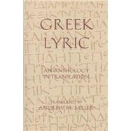 Greek Lyric : An Anthology in Translation by Miller, Andrew W., 9780872202917