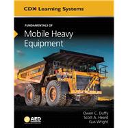 Fundamentals of Mobile Heavy Equipment by Wright, Gus; Duffy, Owen C.; Heard, Scott A., 9781284112917