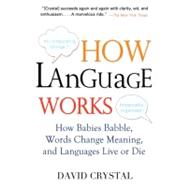How Language Works by Crystal, David, 9781583332917