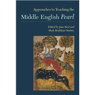 Approaches to Teaching the Middle English Pearl by Beal, Jane; Busbee, Mark Bradshaw, 9781603292917