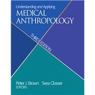 Understanding and Applying Medical Anthropology by Brown; Peter J., 9781629582917