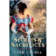 Secrets & Sacrifices by Cath Lauria, 9781839082917