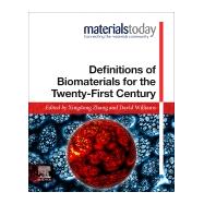 Definitions of Biomaterials for the Twenty-first Century by Zhang, Xingdong; Williams, David F., 9780128182918