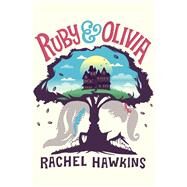 Ruby & Olivia by Hawkins, Rachel, 9780147512918