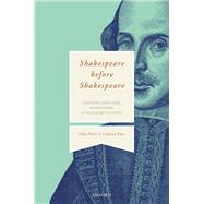 Shakespeare Before Shakespeare Stratford-upon-Avon, Warwickshire, and the Elizabethan State by Parry, Glyn; Enis, Cathryn, 9780198862918