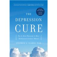 The Depression Cure The 6-Step Program to Beat Depression without Drugs by Ilardi, Stephen S., 9780306832918