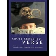 The Routledge Anthology of Cross-Gendered Verse by Michael Parker,Alan, 9780415112918