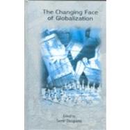 The Changing Face of Globalization by Samir Dasgupta, 9780761932918