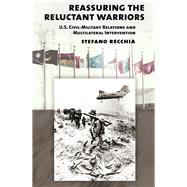 Reassuring the Reluctant Warriors by Recchia, Stefano, 9780801452918