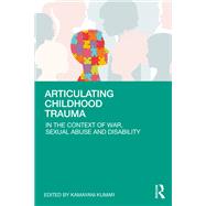 Articulating Childhood Trauma by Kamayani Kumar, 9781032022918