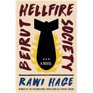 Beirut Hellfire Society A Novel by Hage, Rawi, 9781324002918