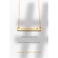 Empowered by Banet-Weiser, Sarah, 9781478002918