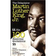 The Delaplaine Martin Luther King, Jr. by Delaplaine, Andrew; Delaplaine, Renee, 9781500532918