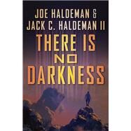 There Is No Darkness by Joe Haldeman; Jack C. Haldeman, 9781504042918