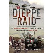 The Dieppe Raid by Uk War Office, 9781526752918