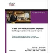 Cisco IP Communications Express CallManager Express with Cisco Unity Express (paperback) by Au, Danelle; Choi, Baldwin; Haridas, Rajesh; Hattingh, Christina; Koulagi, Ravi; Tasker, Mike; Xia, Lillian, 9781587142918