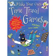 Make Your Own Time Travel Games by Pierce, Nick; Cataln, Laura, 9781911242918