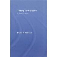 Theory for Classics: A Student's Guide by Hitchcock, Louise A., 9780203932919